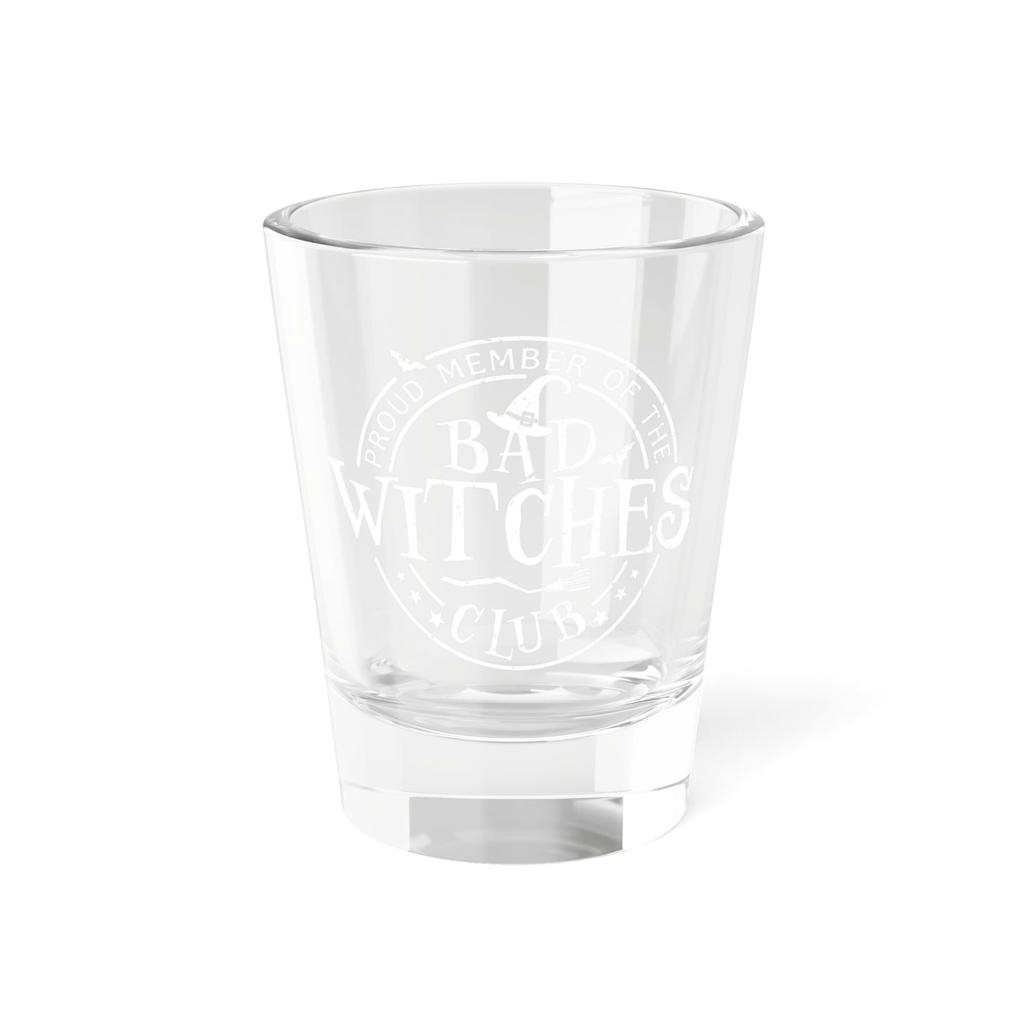 Bad Witches Club Shot Glass, 1.5oz