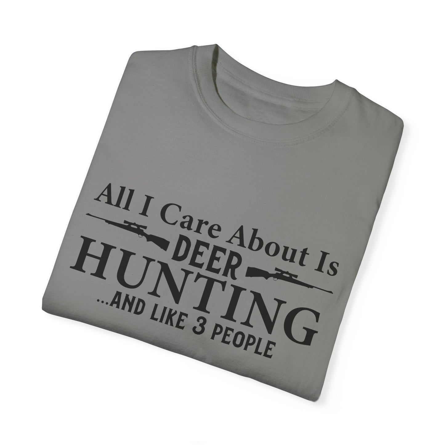 All I Care about is Deer Hunting T-shirt