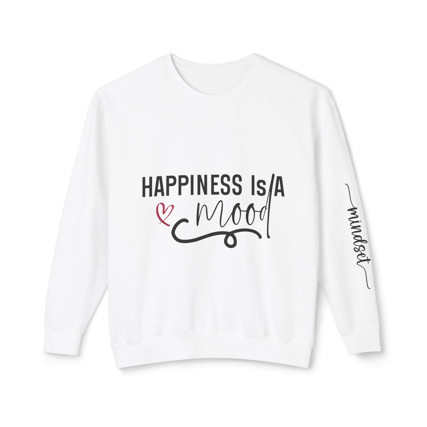 Happiness is a Mood - Positivity is a Mindset Crewneck Sweatshirt