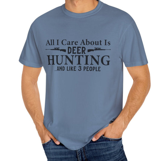 All I Care about is Deer Hunting T-shirt